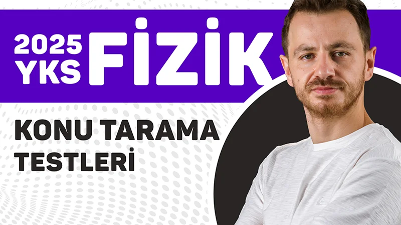 TYT Fizik Konu Tarama Testleri