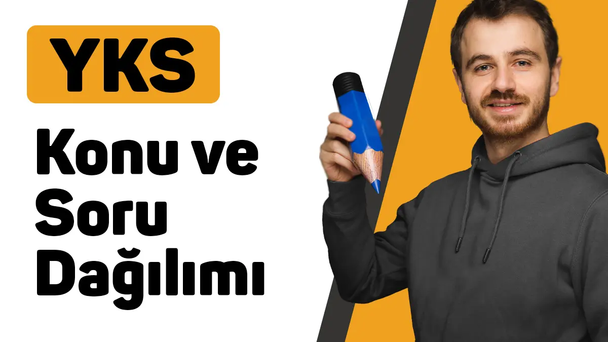 YKS Konu ve Soru Dağılımı: TYT-AYT'de Yıllara Göre Kaç Soru Çıktı?