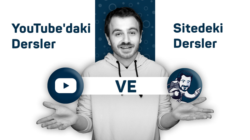 YouTube Derslerimiz ve Sitedeki Dersler Arasındaki Farklar