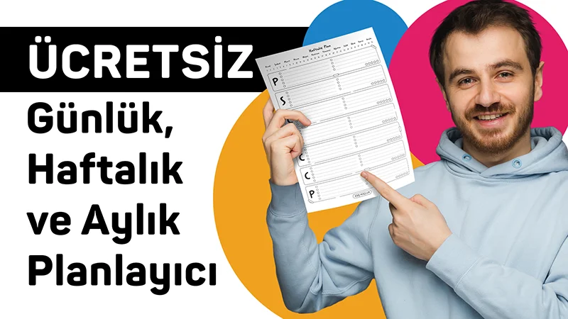 Günlük, Haftalık ve Aylık Plan ve Takip Çizelgeleri (Ücretsiz PDF)