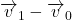 $ \overrightarrow{v}_1 -\overrightarrow{v}_0$