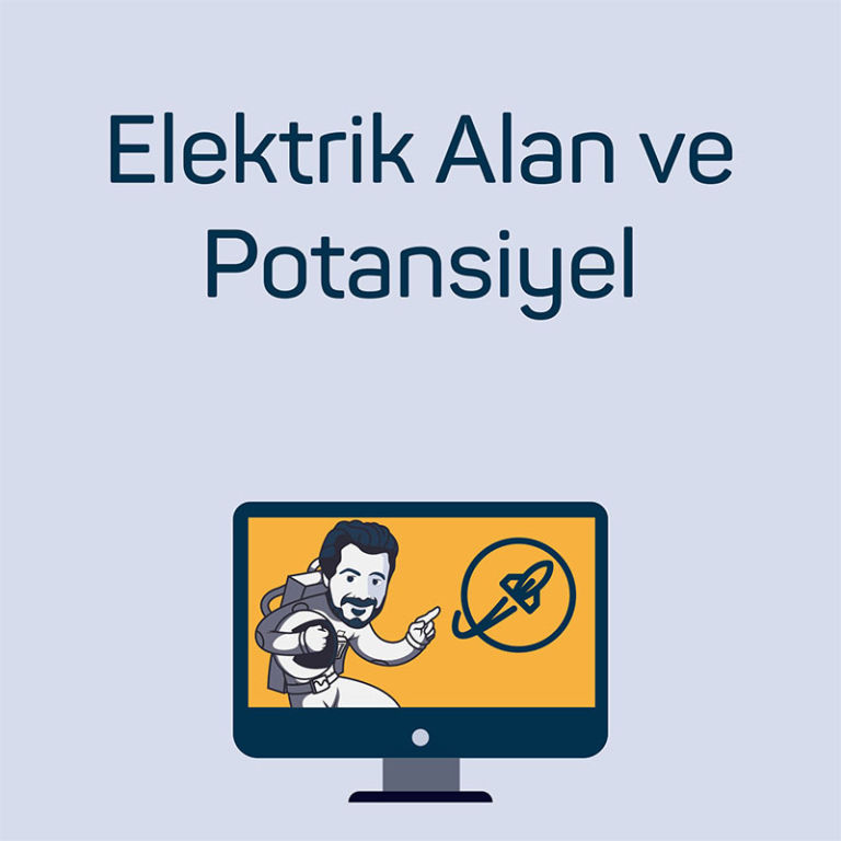 Elektrik Alan ve Potansiyel | Online YKS Fizik Dersleri